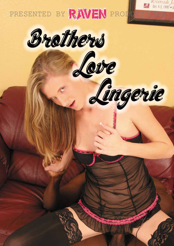 BROTHERS LOVE LINGERIE (2-9-21)